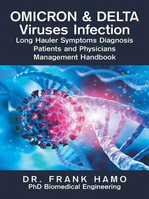 cover image of Omicron & Delta Viruses Infection Long Hauler Symptoms Diagnosis Patients and Physicians Management Handbook